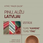 Izstāde “Pinu, aužu Latvijai”