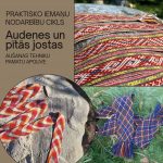 Praktisko iemaņu nodarbību cikls “Jostu aušanas tehnikas”. 3. nodarbība